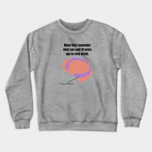 Hm, Your Hippocampus Must Be Massive Crewneck Sweatshirt